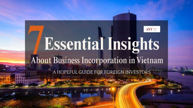 7 Essential Insights About Business Incorporation in Vietnam