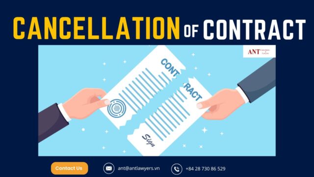 Crucial Insights About Cancellation of Contract in Vietnam