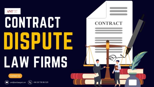 Insights from Contract Dispute Law Firms in Vietnam