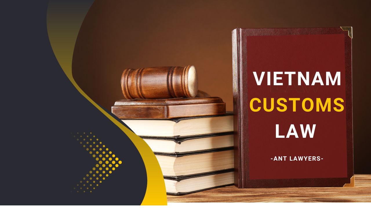 The Crucial Evolution of Customs Law in Vietnam: 4 Developments