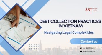 Debt Collection Practices in Vietnam: Navigating Legal Complexities