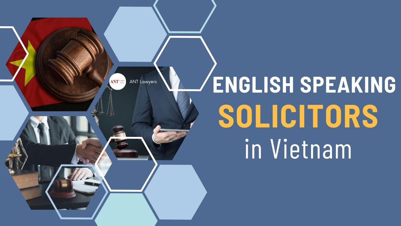 Navigating the Legal Landscape with English Speaking Solicitors in Vietnam