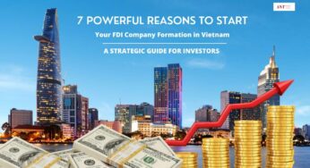 7 Powerful Reasons to Start FDI Company Formation in Vietnam Now: A Strategic Guide for Investors