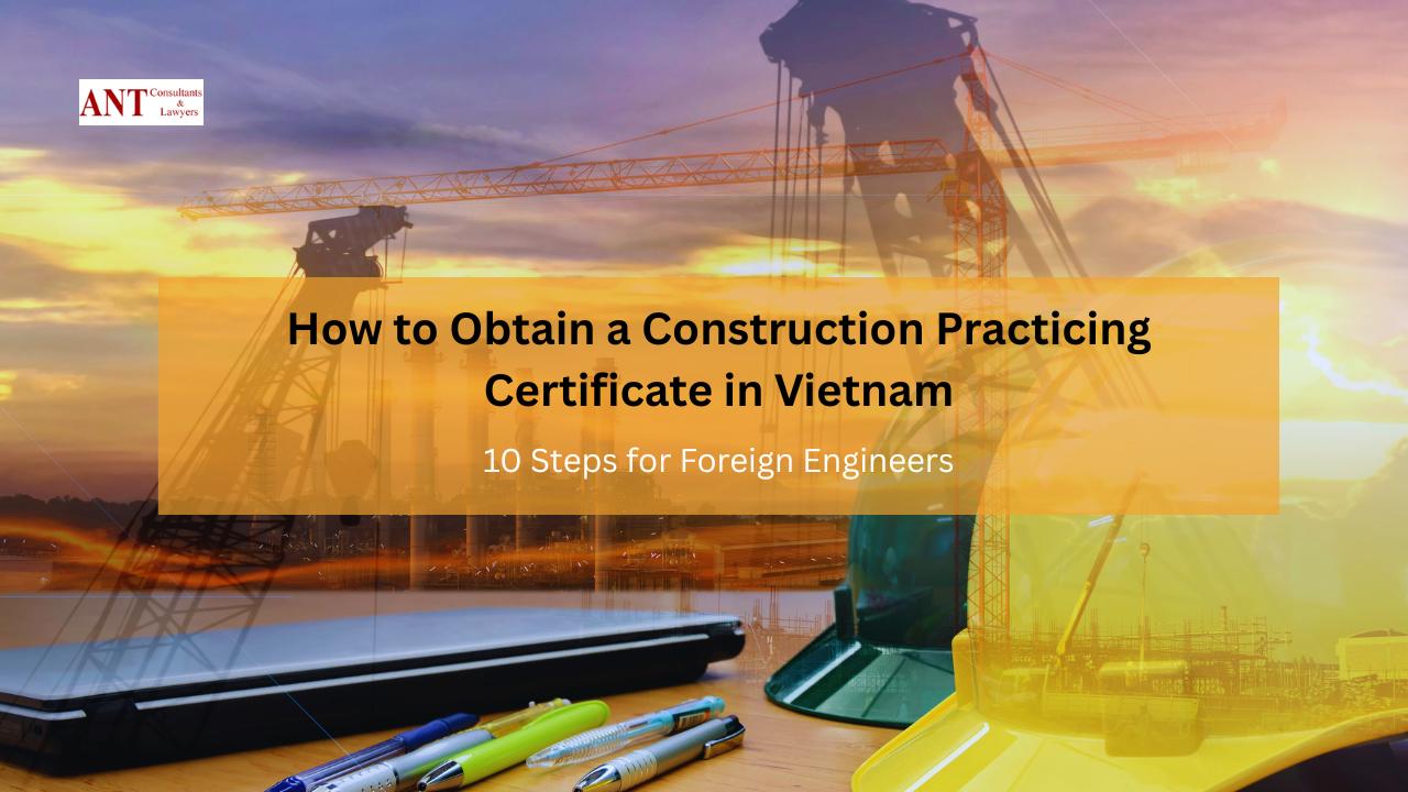 How to Obtain a Construction Practicing Certificate in Vietnam