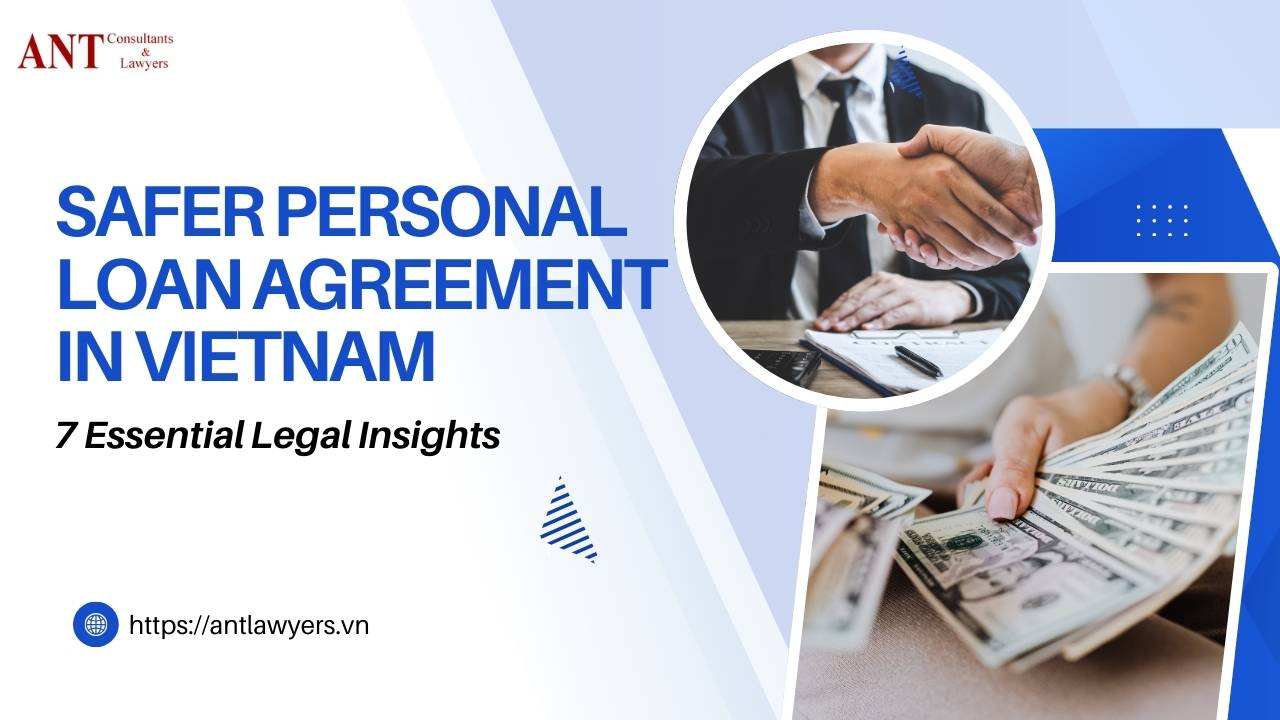 Safer Personal Loan Agreement in Vietnam:7 Essential Legal Insights