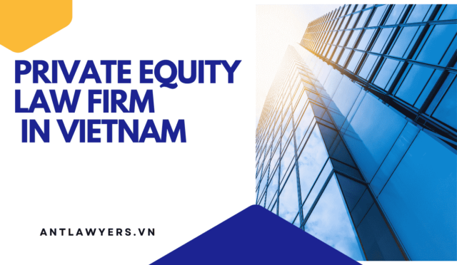 Private Equity Law firm in Vietnam