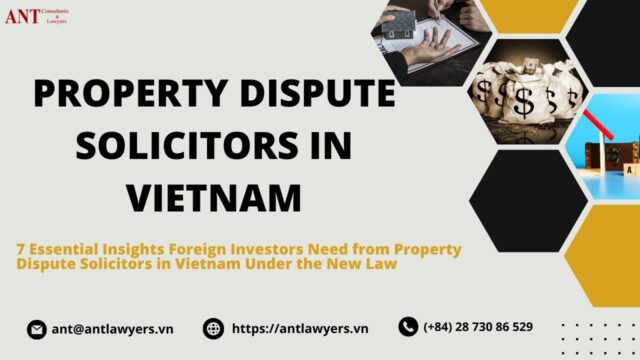 Property Dispute Solicitors in Vietnam