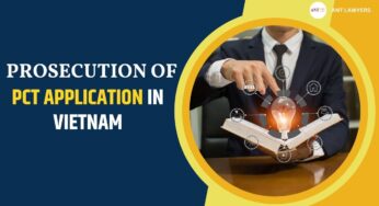 Simplifying the Prosecution of PCT Application in Vietnam: 4 Tips
