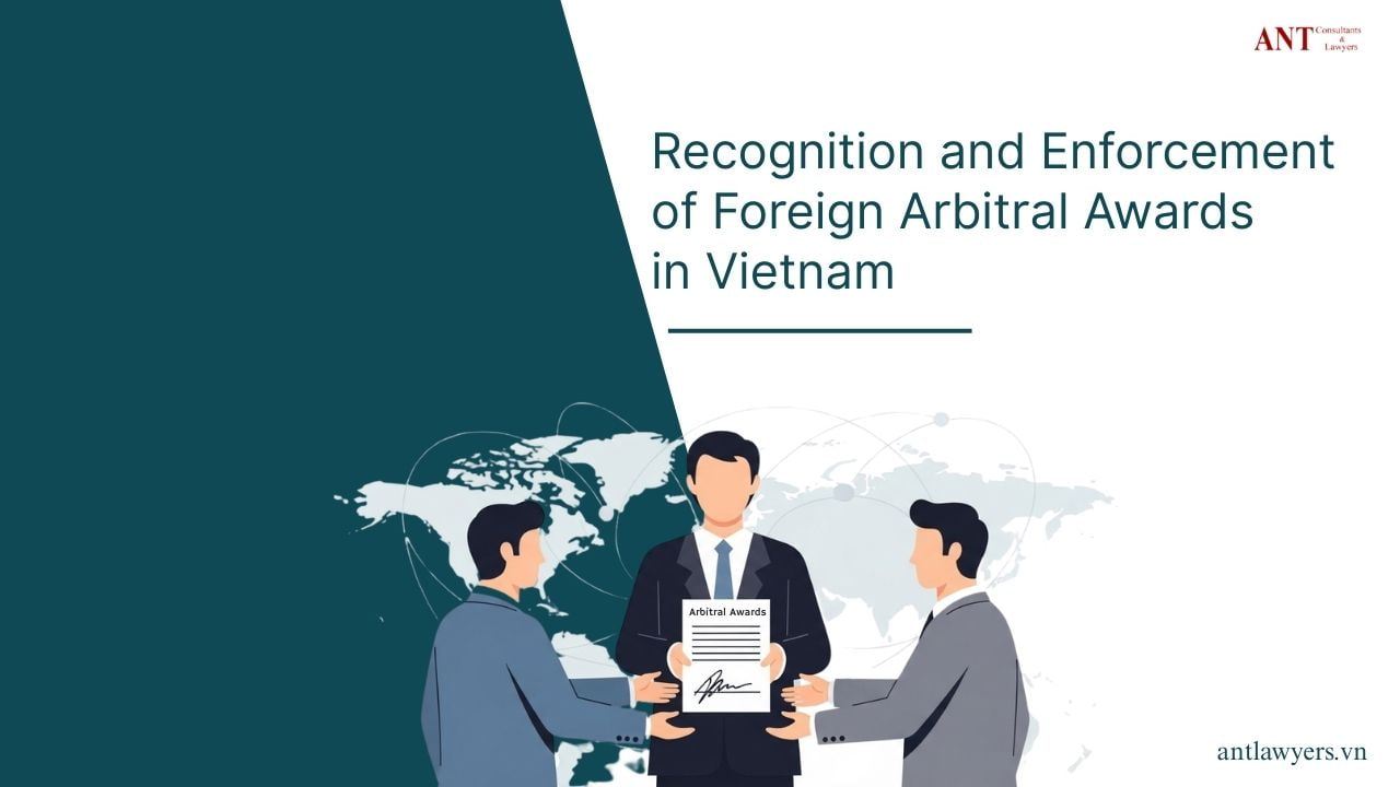 Recognition and Enforcement of Foreign Arbitral Awards in Vietnam
