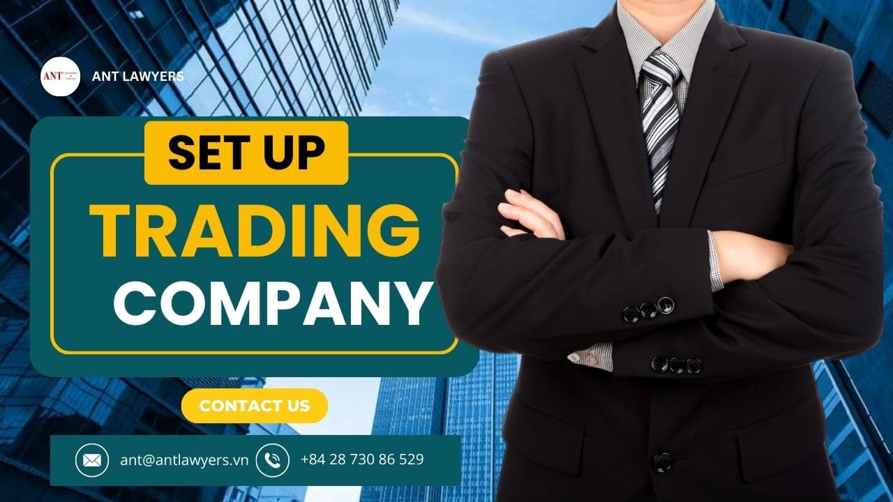 Can Foreigners Set up Trading Company in Vietnam?