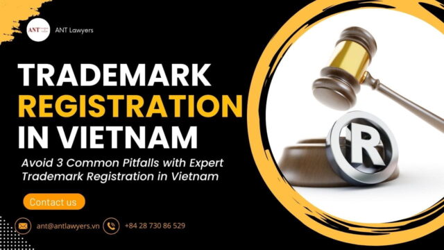 Avoid 3 Common Pitfalls with Expert Trademark Registration in Vietnam