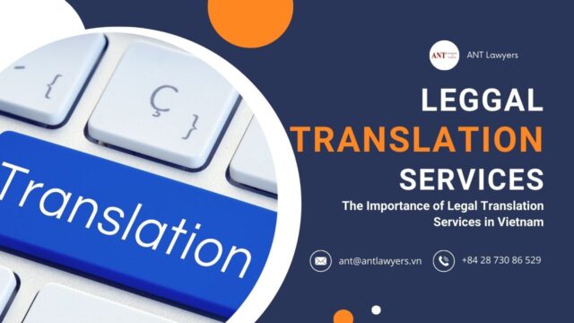 The Importance of Legal Translation Services in Vietnam