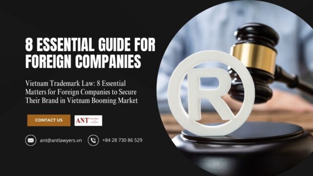 Vietnam Trademark Law: 8 Essential Guide for Foreign Companies