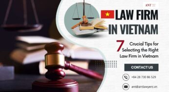 7 Crucial Tips for Selecting the Right Law Firm in Vietnam