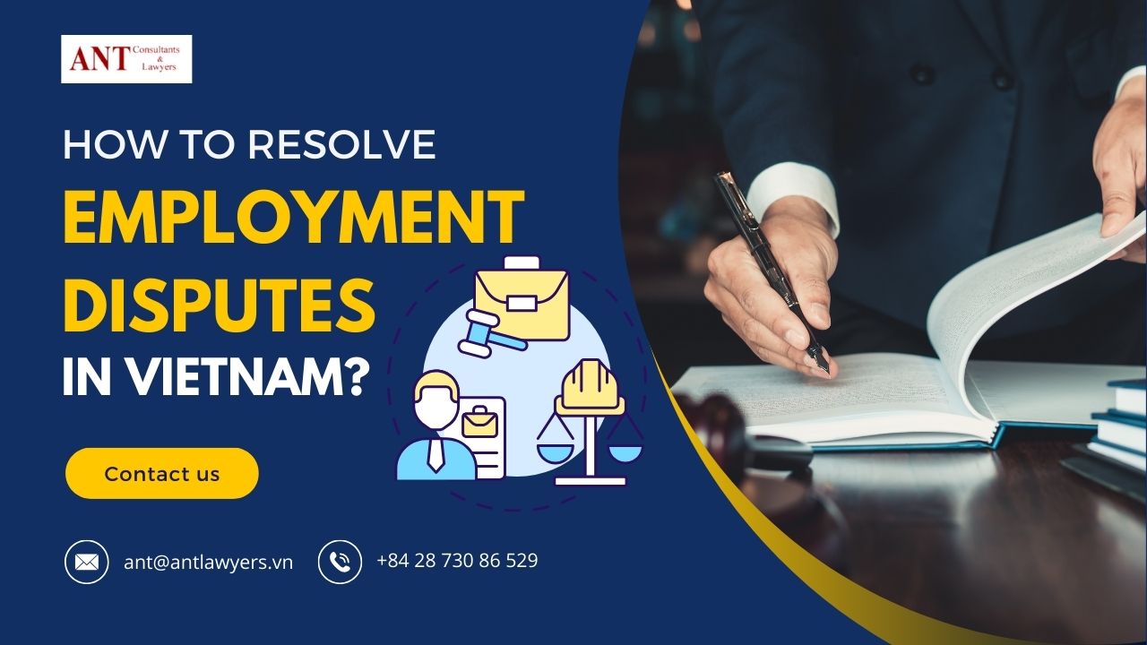 How to Resolve Disputes in Employment in Vietnam?